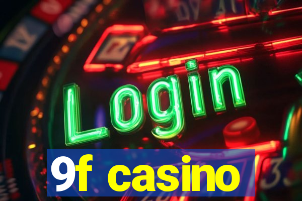 9f casino