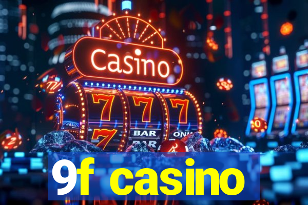 9f casino