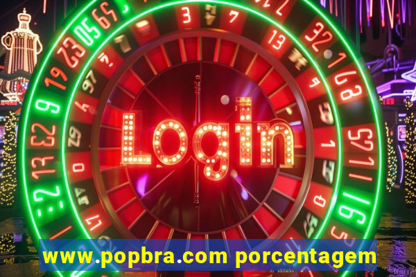 www.popbra.com porcentagem