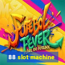 88 slot machine