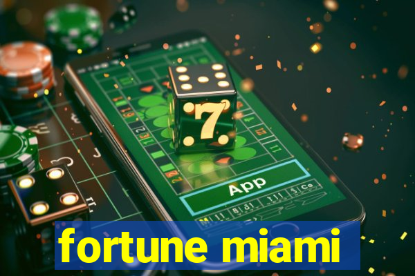 fortune miami