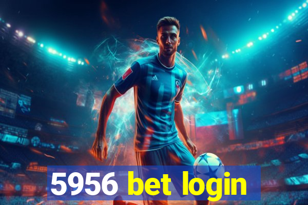 5956 bet login