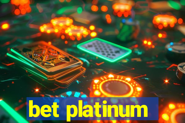 bet platinum