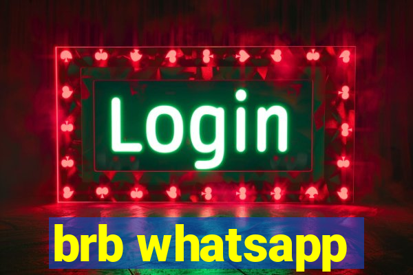 brb whatsapp