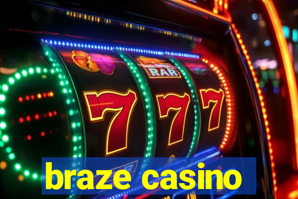 braze casino