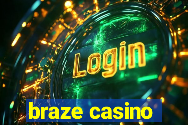 braze casino