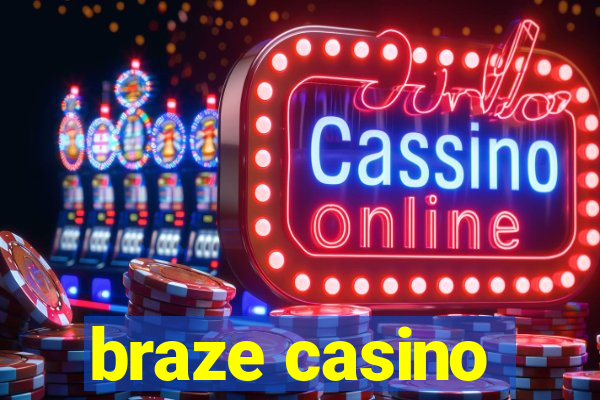 braze casino