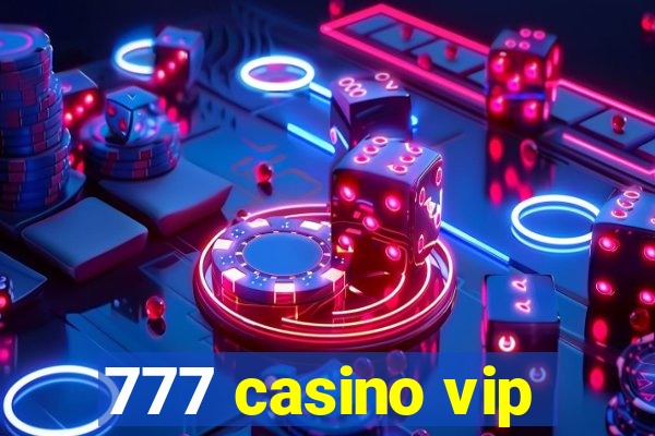 777 casino vip