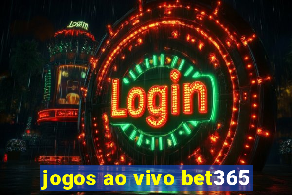 jogos ao vivo bet365