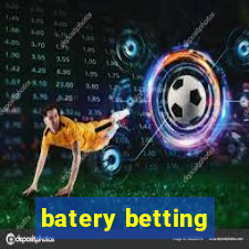 batery betting