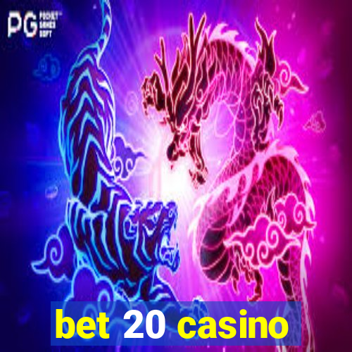 bet 20 casino