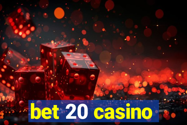 bet 20 casino