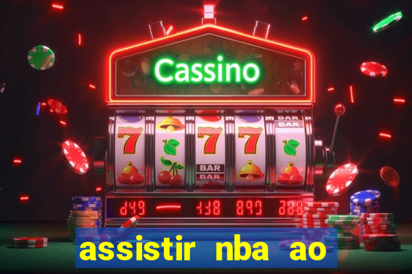 assistir nba ao vivo multicanais