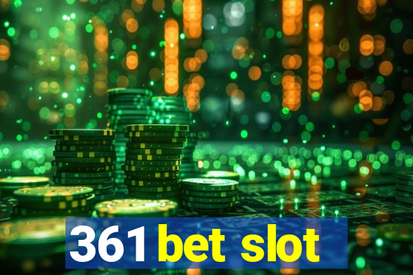 361 bet slot