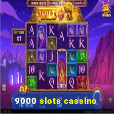 9000 slots cassino