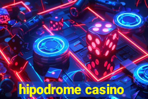 hipodrome casino