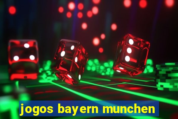 jogos bayern munchen