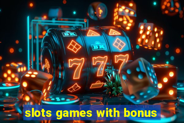 slots games with bonus