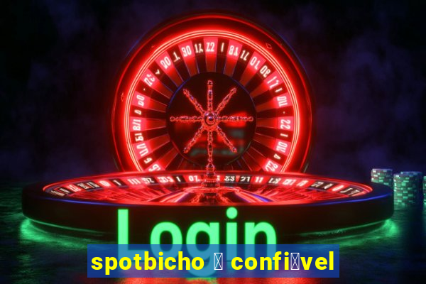 spotbicho 茅 confi谩vel