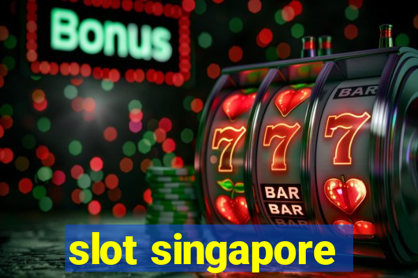 slot singapore