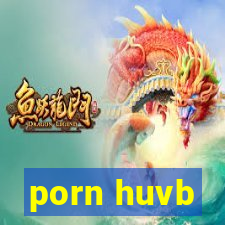 porn huvb