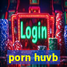 porn huvb