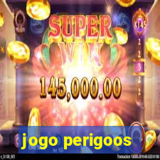 jogo perigoos