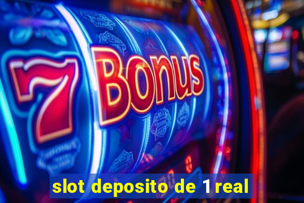 slot deposito de 1 real