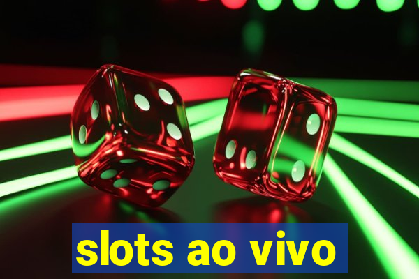 slots ao vivo