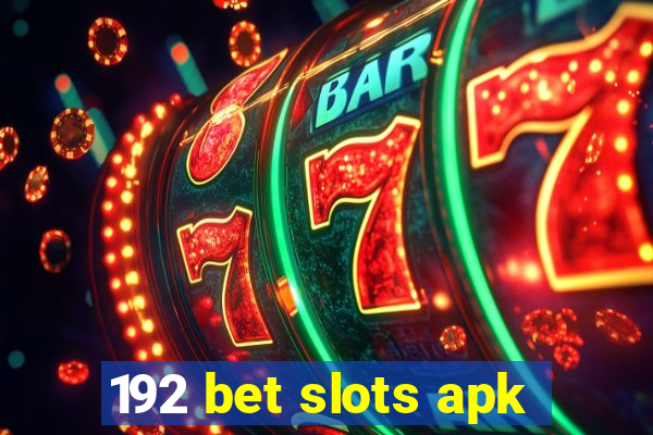 192 bet slots apk