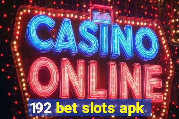 192 bet slots apk