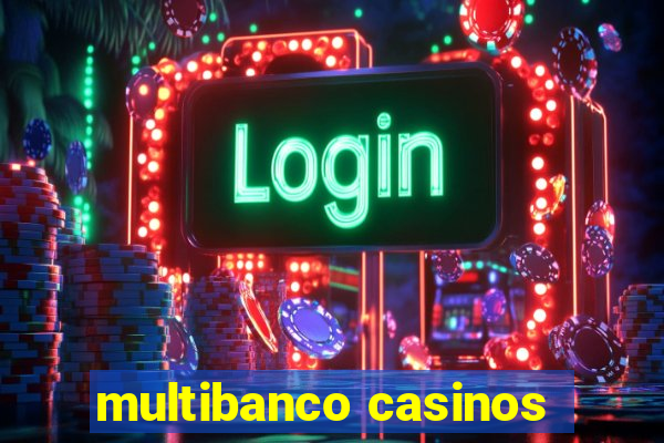 multibanco casinos