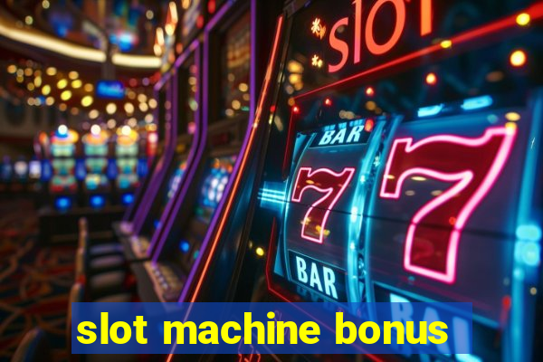 slot machine bonus