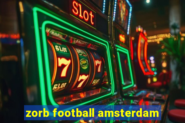 zorb football amsterdam