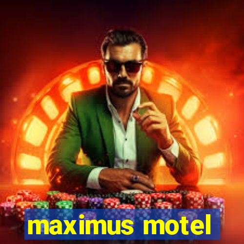 maximus motel