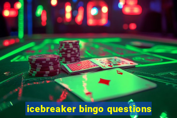 icebreaker bingo questions