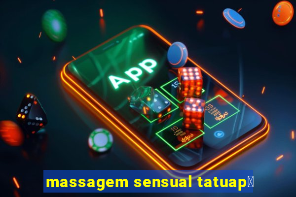 massagem sensual tatuap茅