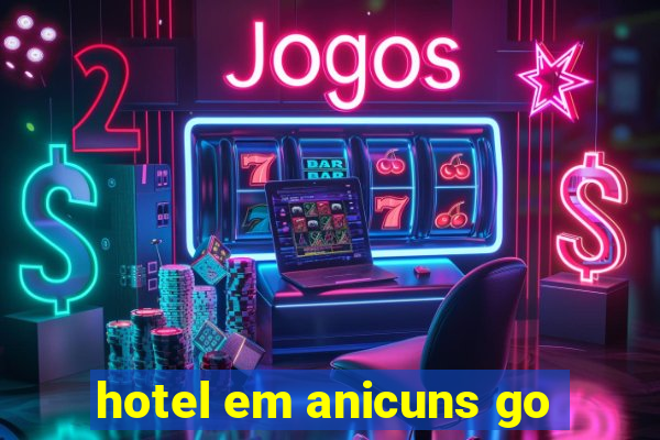 hotel em anicuns go