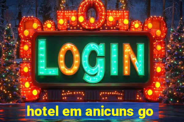 hotel em anicuns go