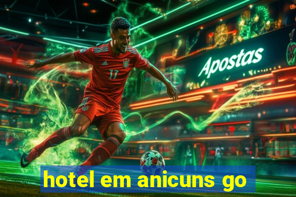 hotel em anicuns go