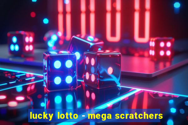 lucky lotto - mega scratchers