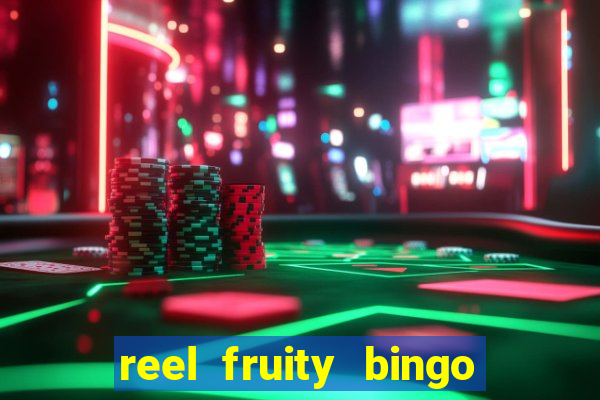 reel fruity bingo slot free play