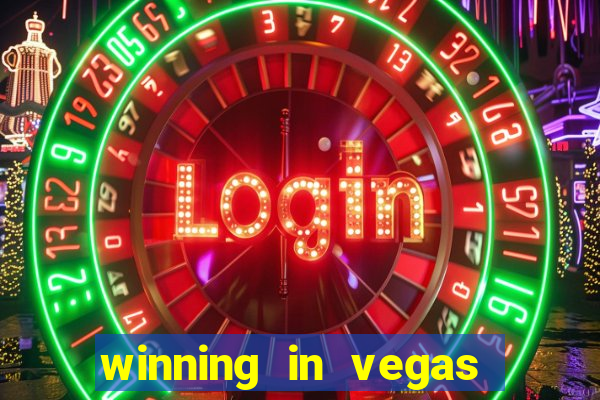 winning in vegas slot machines