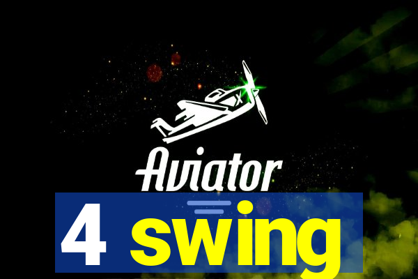 4 swing