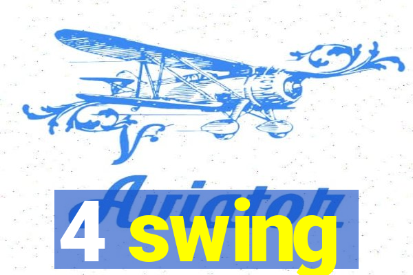 4 swing