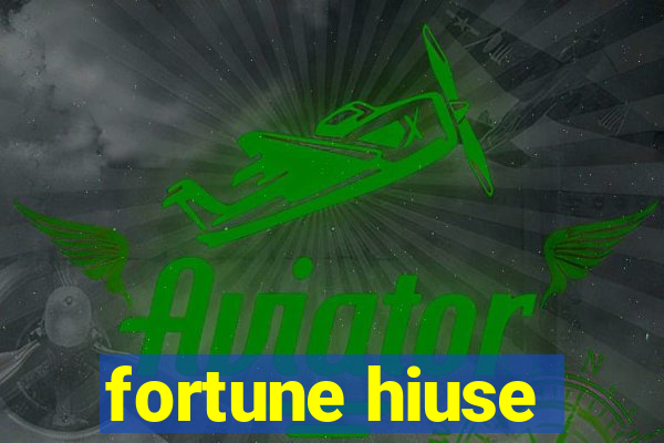 fortune hiuse