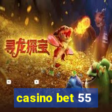 casino bet 55