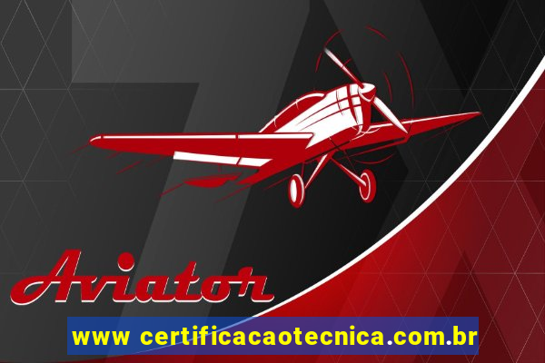 www certificacaotecnica.com.br