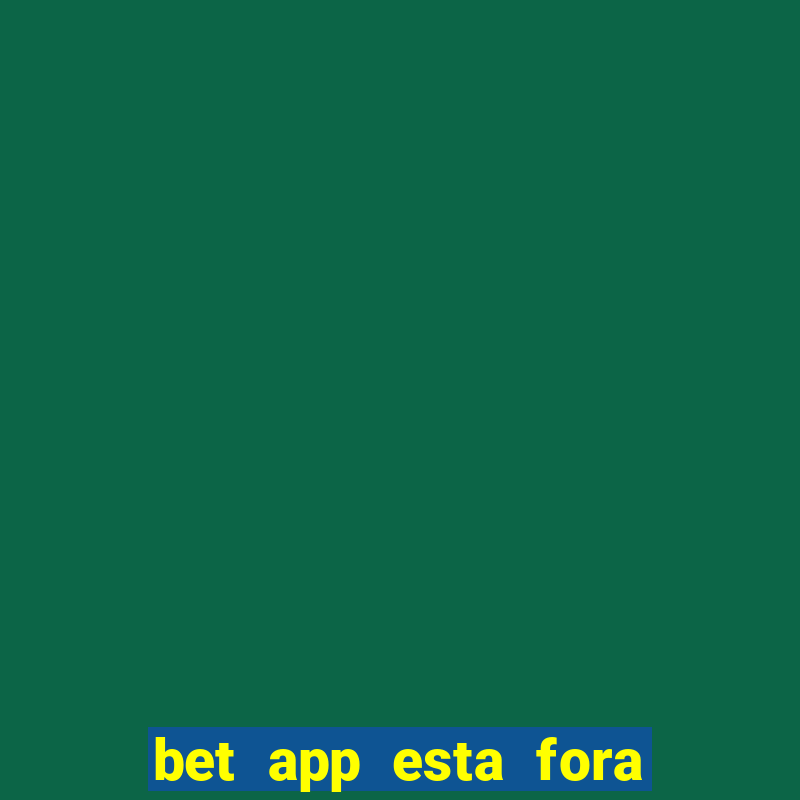 bet app esta fora do ar