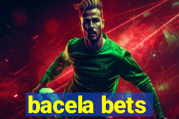 bacela bets